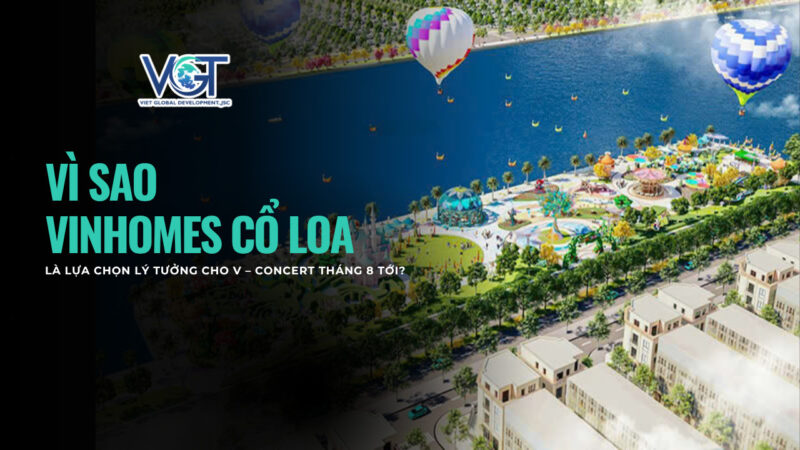 vi-sao-vinhomes-co-loa-la-lua-chon-ly-tuong-cho-v-concert-thang-8-toi